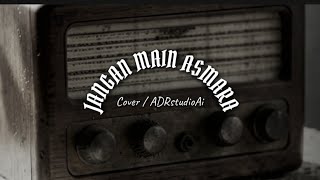 Jangan Main Asmara - Klasik | 1950an | Cover 