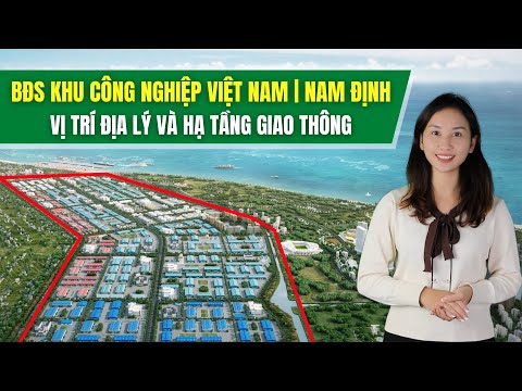 Bất Động Sản KCN | Nam Định: Vị Trí Địa Lý và Hạ Tầng Giao Thông | Bất Động Sản BOR