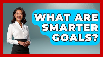 What Are SMARTER Goals? - The Time Management Pro