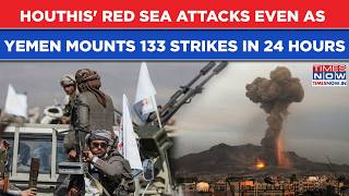 Pro-Iran Houthis Attack Ship, Military Boats Even As Yemen Forces Mount 133 Strikes In Just 24 Hours
