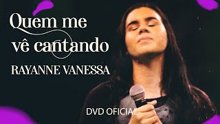 @CantoraRayanneVanessa - TESTEMUNHO FORTE - Quem Me Vê Cantando (Dvd Oficial)