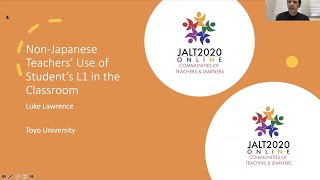 Luke Lawrence: Non-Japanese Teachers Use of Students’ L1.JALT2020