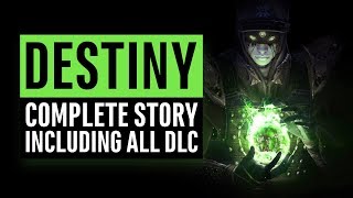 Destiny | Complete Story Recap Including all DLC | Ready for Destiny 2