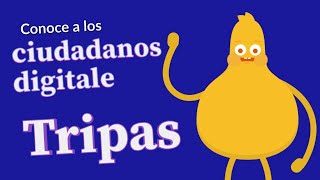 ¡Conoce a Tripas el ciudadano digital!