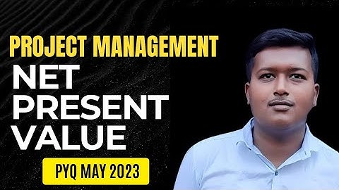 NPV - Net Present Value | Project Management | Sem 8 | Mumbai University