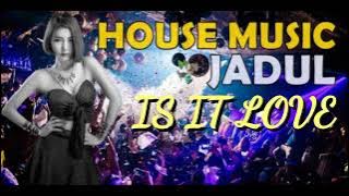 House Music Jadul - Is It Love