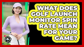 What Does Golf Launch Monitor Spin Rate Mean For Your Game? - All About Golf Pros