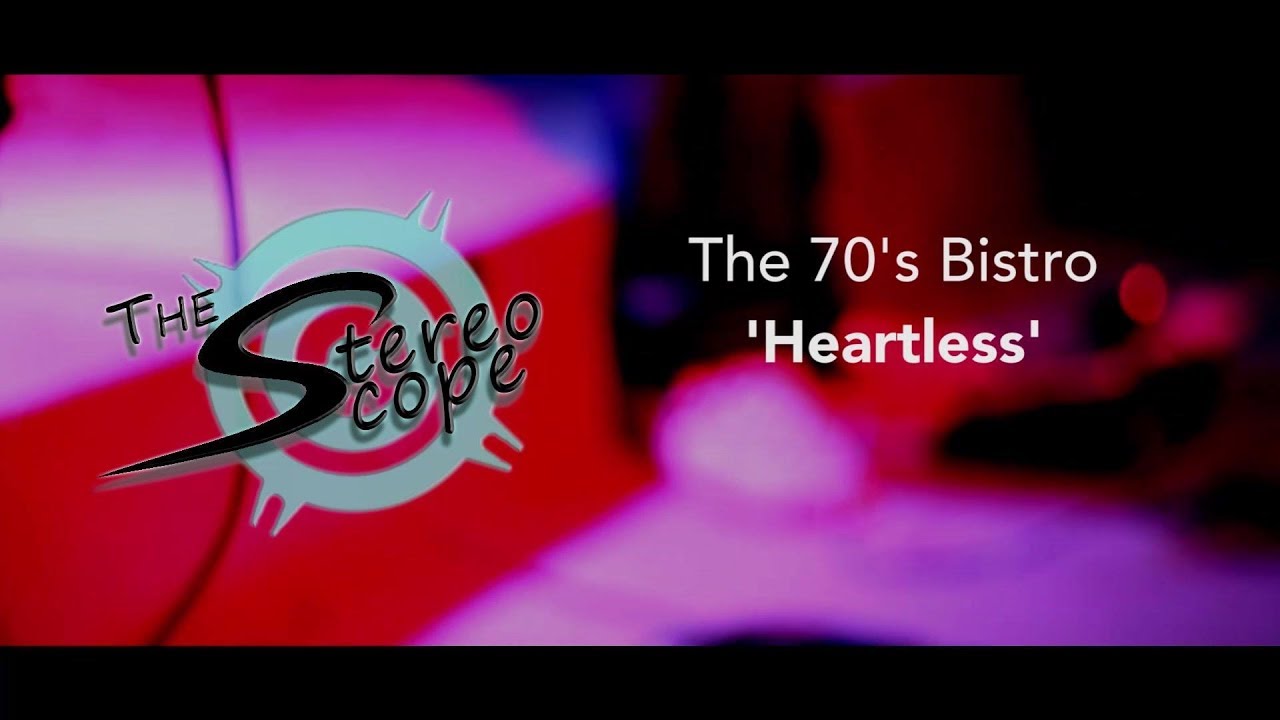 Heartless - The Stereo Scope @ The 70's Bistro