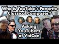 Asking YouTubers Who Their Favorite Classical Composer Is at VidCon 2017 + Channel Update