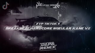 DJ breakbeat hardcore ngeular kane v2 [DAPP FX]