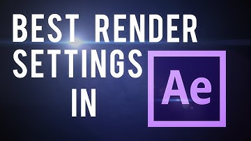 Best Render Settings for After Effects! (HD)