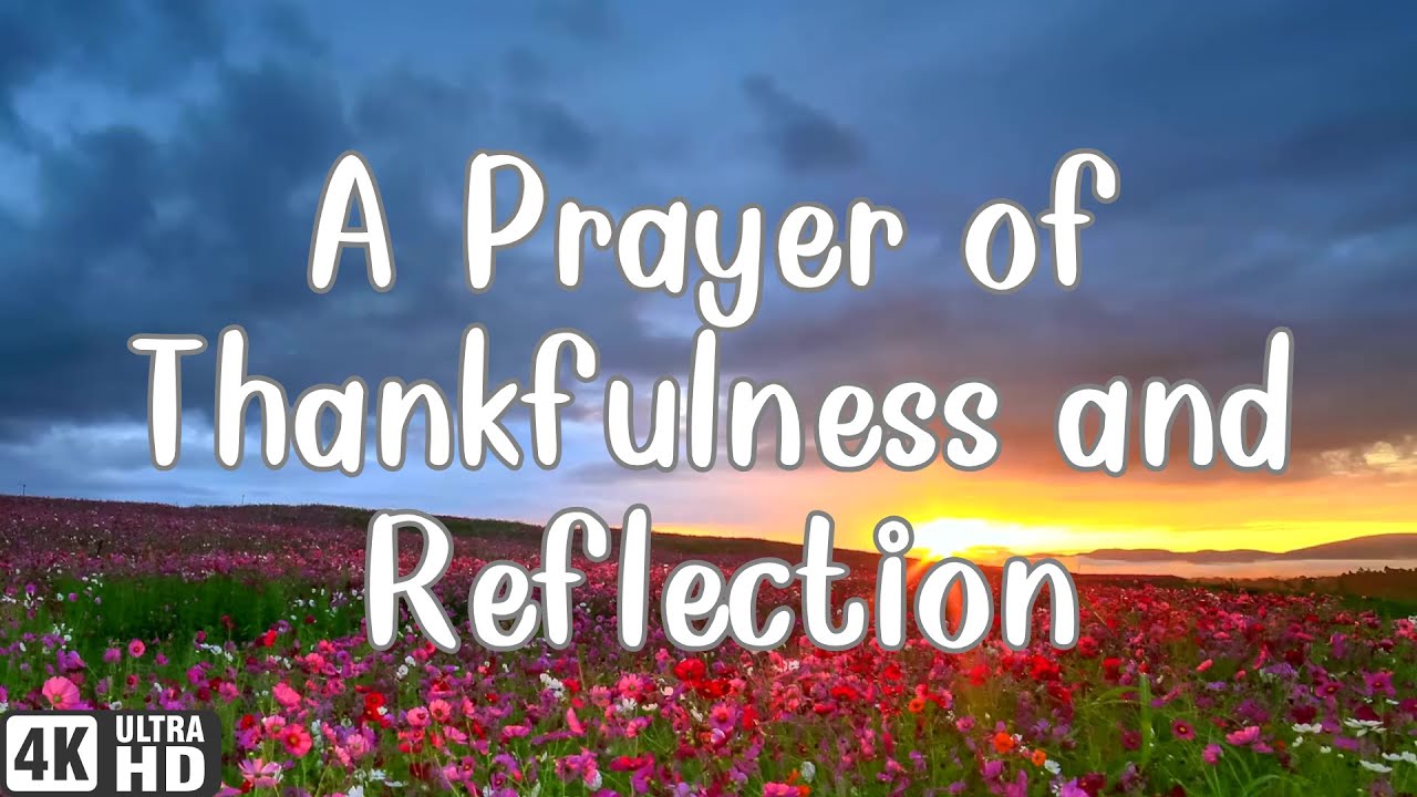 A Prayer of Thankfulness and Reflection | Tranquil 4K Video | Serene ...