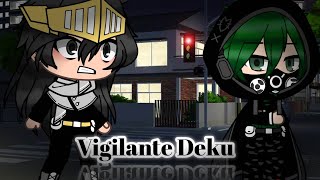 Vigilante Deku || vigilante Deku au || glmm || MHA / BNHA || my au ||