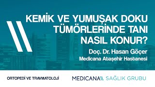 Kemik Ve Yumuşak Doku Tümörlerinde Tanı Nasıl Konur?