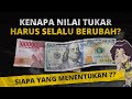 Kenapa nilai tukar uang selalu berubah