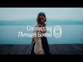 connecting through sound 🌿 | a relaxing music mix by Majestic Casual & LUSH