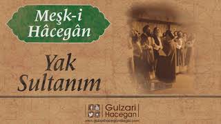 Yak Sultanım | Meşk-i Hâcegân | Yakub Haşimi Hocaefendi (ksa) Resimi