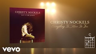 Christy Nockels - Everything Is Mine In You (Live/Lyrics And Chords) chords