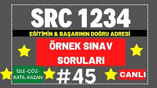 #SRC1 #SRC2 #SRC3 #SRC4 CANLI YAYIN (ÖRNEK SINAV SORULARI) 2023 #45