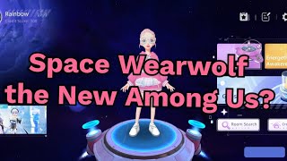 Is Space Wearwolf  the New Among Us? | Space Wearwolf | gegiesweetlove