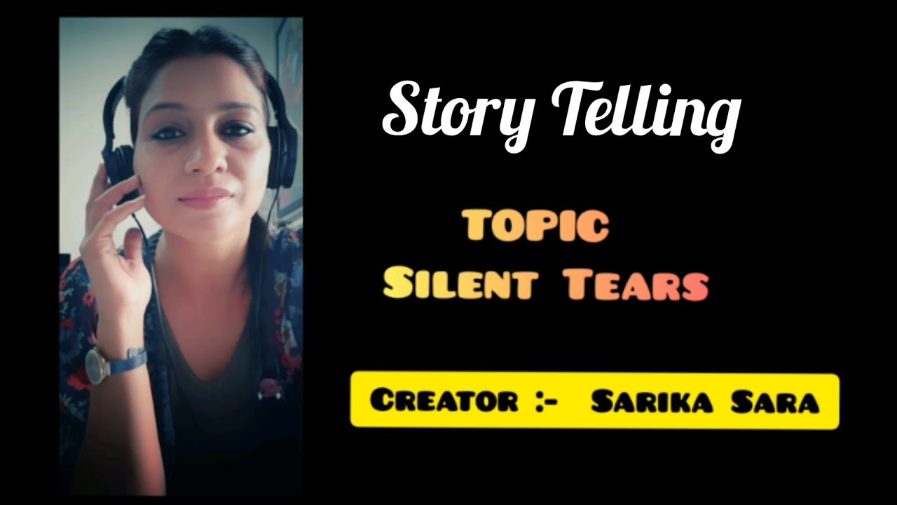 Silent Tears ।। By Sarika Sara ।। A Story Telling YouTube