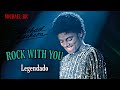 Michael Jackson - Rock With You (Tradução/ Legendado) Michael BR
