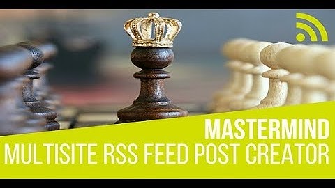 Mastermind Multisite RSS Feed Post Generator Plugin For WordPress