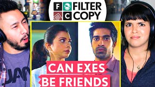 CAN EXES BE FRIENDS Reaction | FilterCopy | Keshav Sadhana & Shreya Gupto
