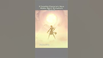 Genshin Impact Characters If They Have Honkai Burst Animations Part 2