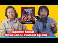 Jagadish samal  biswa limbu podcast ep 250 