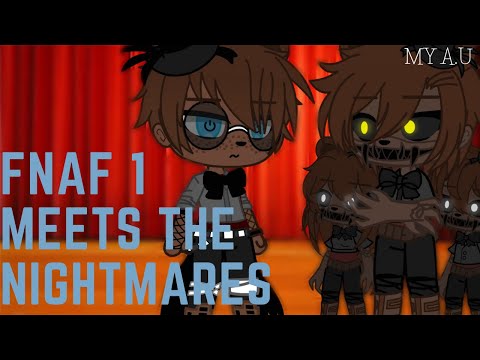 FNaF 1 meets the Nightmares || My A.U || Gacha club