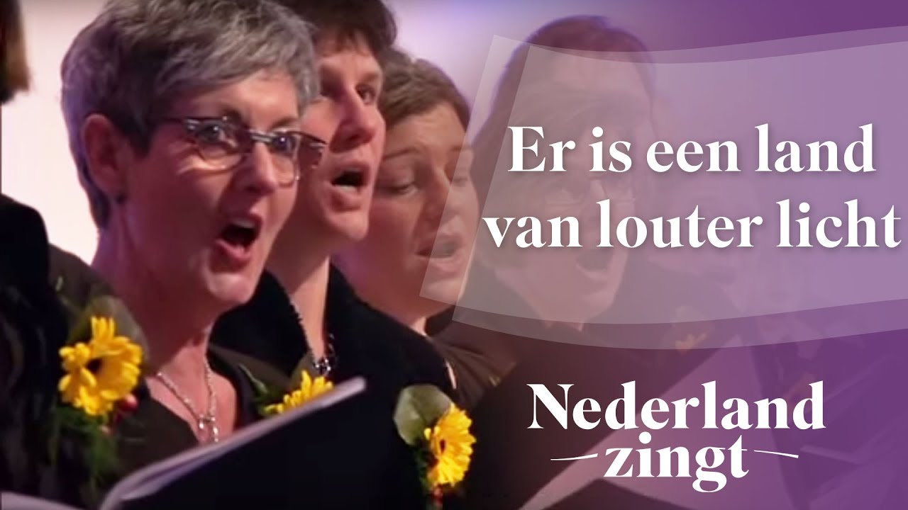 Er is een land van louter licht - Nederland Zingt - YouTube