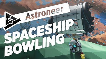 SPACESHIP BOWLING - Astroneer Gameplay Let