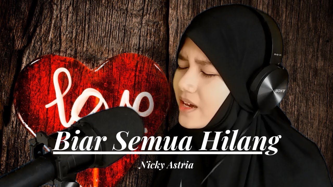 Nicky Astria - Biar Semua Hilang (Cover Mutiara Sani) - YouTube