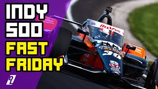 Honda in Trouble? -  Indy 500 Fast Friday Practice Report