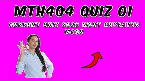MTH404 quiz 01//current quiz 2023//Most repeated mcqs