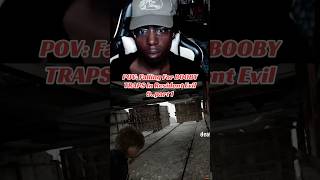 POV: Falling For BOOBY Traps In Resident Evil 9..part 1