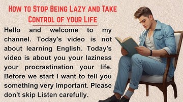 How to Stop Being Lazy and Take Control of your Life | Improve Your English | Graded Reader ✅