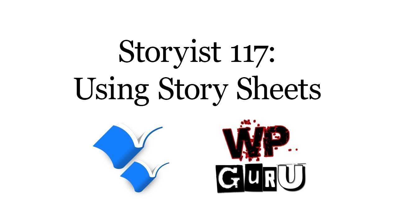 Storyist 117: Using Story Sheets