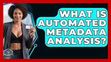 What Is Automated Metadata Analysis? - SecurityFirstCorp.com