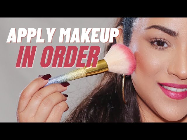 The Right Order To Apply Makeup Step