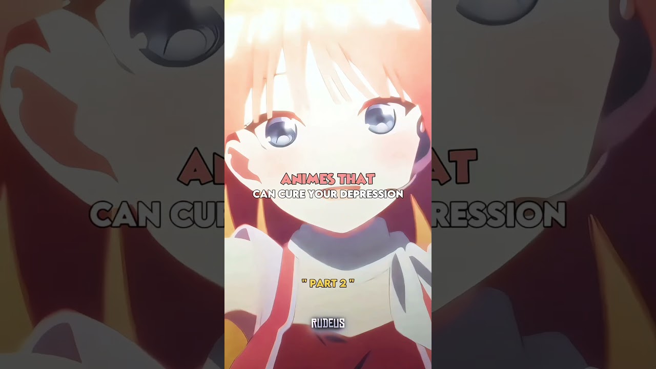 Anime That Can Cure Your Depression ❤️‍🩹🫠 