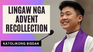 LINGAW NGA ADVENT RECOLLECTION (FUNNY ADVENT RECOLLECTION IN CEBUANO LANGUAGE