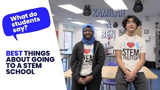 Top things students love about going to a STEM school