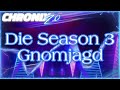 Chronix 2.0: Die Season 3 Gnomjagd