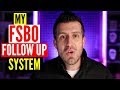 FSBO FOLLOW UP SYSTEM (STEP BY STEP)