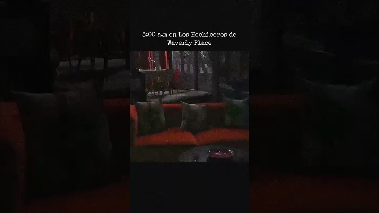 Los Hechiceros de Waverly Place a las 3AM. 