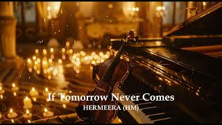 If Tomorrow Never Comes