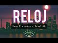 Rauw Alejandro X Anuel AA - Reloj (Letra/Lyrics)