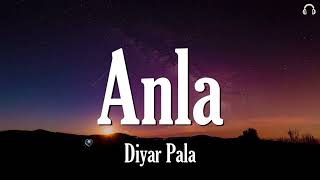Diyar Pala  - Anla